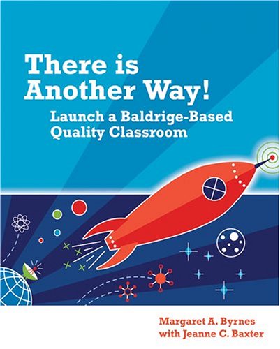 Imagen de archivo de There Is Another Way! Launch a Baldrige-Based Quality Classroom a la venta por SecondSale
