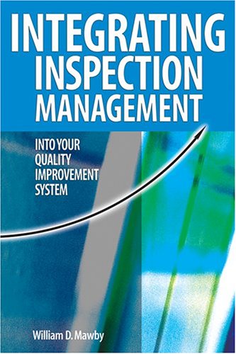 Stock image for Integrating Inspection Management into Your Quality Improvement System for sale by Better World Books: West
