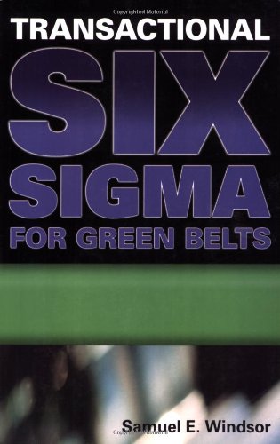 Stock image for Transactional Six Sigma for Green Belts: Maximizing Service And Manufacturing Processes for sale by HPB-Diamond