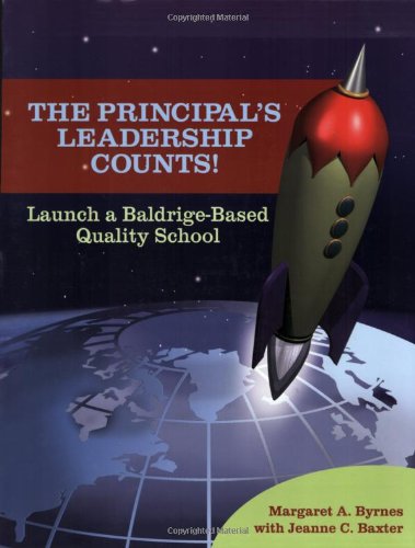 Imagen de archivo de The Principal's Leadership Counts! Launch a Baldrige-Based Quality School a la venta por HPB-Red