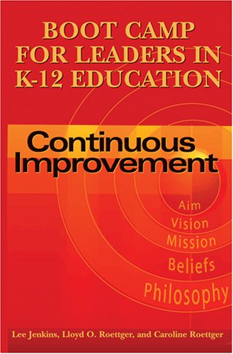 Imagen de archivo de Boot Camp for Leaders in K-12 Education: Continuous Improvement a la venta por Wonder Book