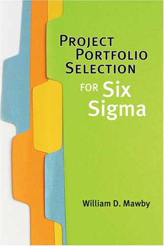 Stock image for Project Portfolio Selection for Six SIGMA for sale by ThriftBooks-Atlanta