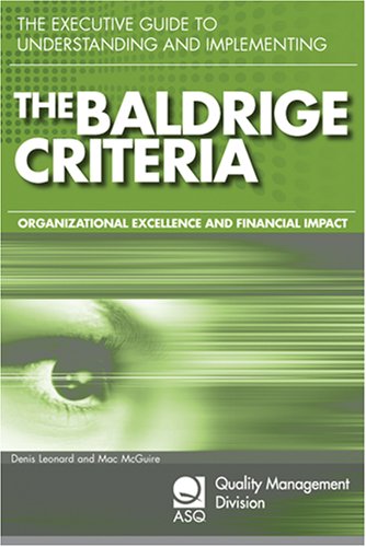 Beispielbild fr The Executive Guide to Understanding and Implementing the Baldrige Criteria : Improve Revenue and Create Organizational Excellence zum Verkauf von Better World Books