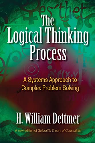 9780873897235: The Logical Thinking Process: A Systems Approach to Complex Problem Solving