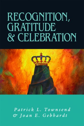 Recognition, Gratitude, and Celebration (9780873897266) by Townsend; Patrick L.; Gebhardt; Joan E.