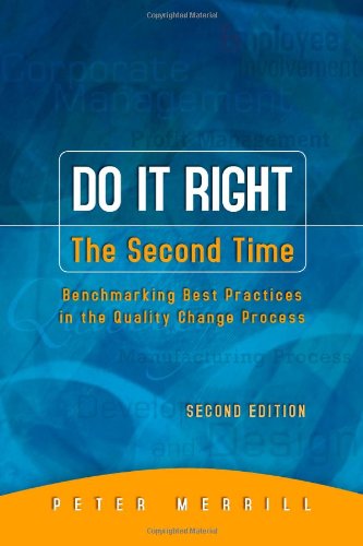 Stock image for Do It Right the Second Time: Benchmarking Best Practices in the Quality Change Process for sale by ThriftBooks-Atlanta