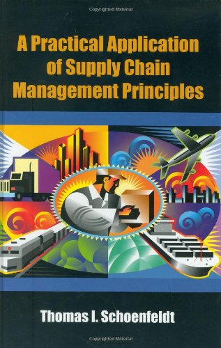 Stock image for A Practical Application of Supply Chain Management Principles for sale by Better World Books