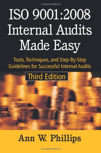 Beispielbild fr ISO 9001:2008 Internal Audits Made Easy: Tools, Techniques, and Step-By-Step Guidelines for Successful Internal Audits, Third Edition zum Verkauf von SecondSale