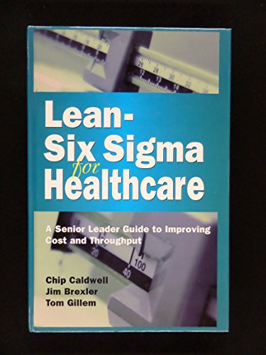 Stock image for Lean-Six Sigma for Healthcare, Second Edition: A Senior Leader Guide to Improving Cost and Throughput for sale by BooksRun