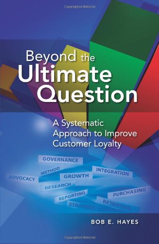 9780873897723: Beyond the Ultimate Question: A Systematic Approach to Improve Customer Loyalty