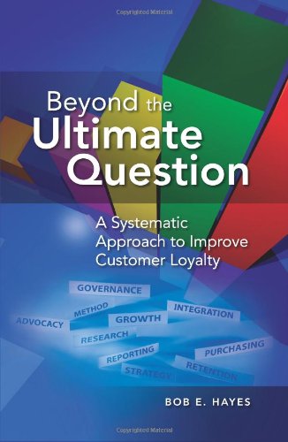 Stock image for Beyond the Ultimate Question: A Systematic Approach to Improve Customer Loyalty for sale by SecondSale