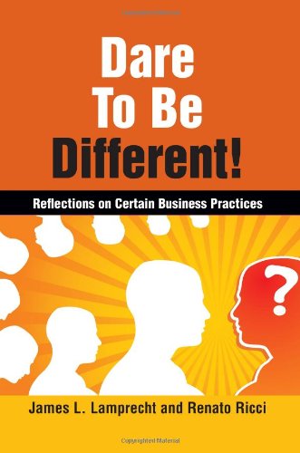 Beispielbild fr Dare to Be Different! : Reflections on Certain Business Practices zum Verkauf von Better World Books