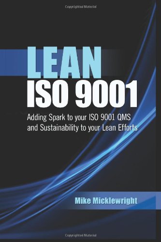 Beispielbild fr Lean ISO 9001: Adding Spark to your ISO 9001 QMS and Sustainability to your Lean Efforts zum Verkauf von Hafa Adai Books