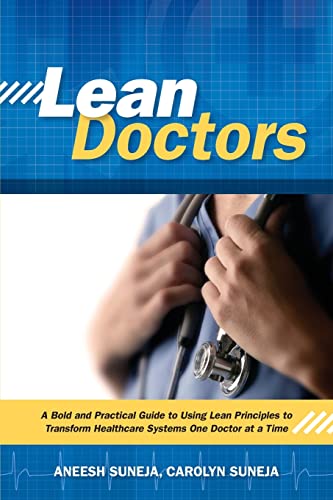 Imagen de archivo de Lean Doctors: A Bold and Practical Guide to Using Lean Principles to Transform Healthcare Systems, One Doctor at a Time a la venta por Books of the Smoky Mountains