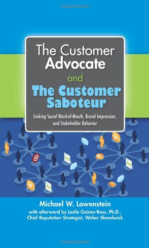 Imagen de archivo de The Customer Advocate and The Customer Saboteur: Linking Social Word-of-Mouth, Brand Impression, and Stakeholder Behavior a la venta por Books of the Smoky Mountains