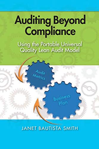 Imagen de archivo de Auditing Beyond Compliance:Using the Portable Universal Quality Lean Audit Model a la venta por Front Cover Books