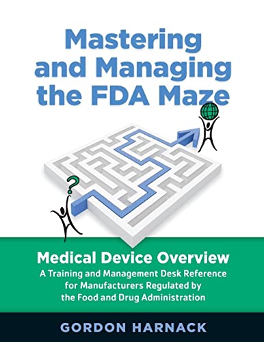 Beispielbild fr Mastering and Managing the FDA Maze, Second Edition: Medical Device Overview zum Verkauf von HPB-Red