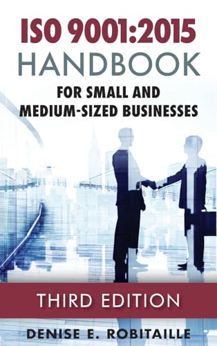 Stock image for ISO 9001:2015 Handbook for Small and Medium-Sized Businesses, Third Edition for sale by Read'em