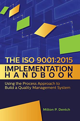 Stock image for The ISO 9001:2015 Implementation Handbook: Using the Process Approach to Build a Quality Management System for sale by BooksRun