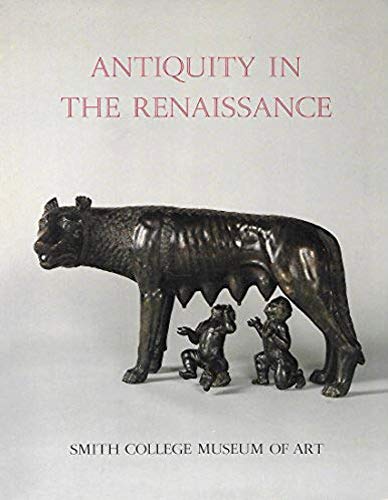 Imagen de archivo de Antiquity in the Renaissance a la venta por Better World Books
