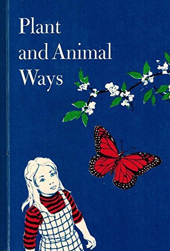 Plant and animal ways (The Child's world) (9780873923033) by Podendorf, Illa