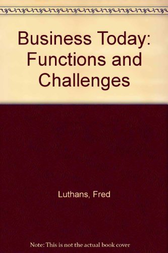 Introduction to Business Today: Functions and Challenges (9780873933131) by Luthans, Fred; Hodgetts, Richard M.