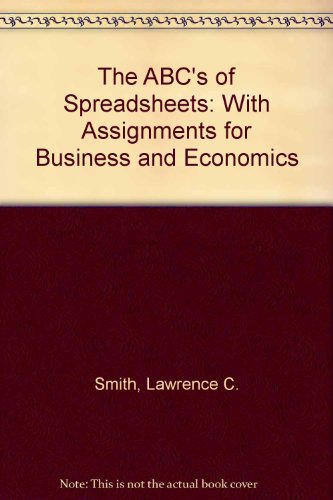 Stock image for The ABCs of Spreadsheets: With Assignments for Business and Economics for sale by Solr Books