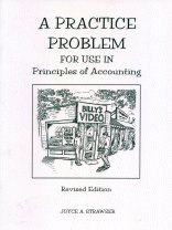 A Practice Problem for use in principles of Accounting: Billy's Video (9780873936736) by Strawser, Joyce A.