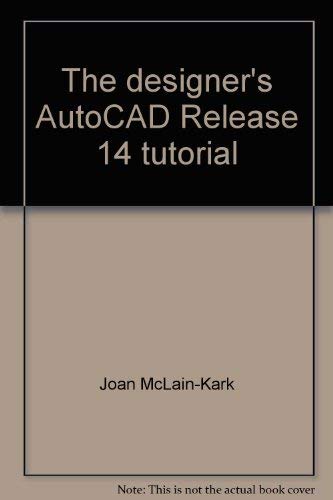 The Designer's AutoCAD Release 14 Tutorial