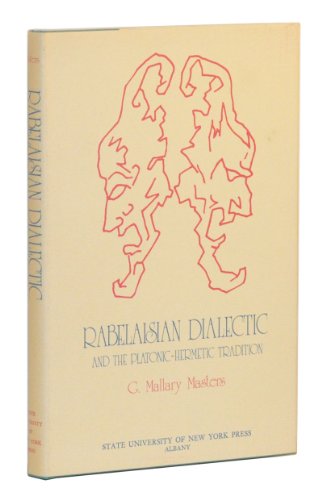 Rabelaisian Dialectic and the Platonic-Hermetic Tradition.