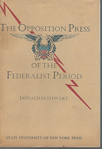 Beispielbild fr The Opposition Press of the Federalist Period zum Verkauf von Better World Books