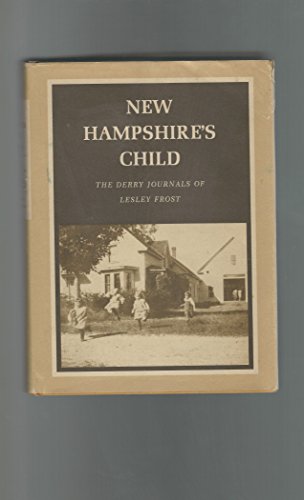 NEW HAMPSHIRE'S CHILD: The Derby Journals of Lesley Frost