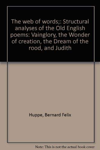 9780873950572: The Web of Works: Structual Analyses of the Old English Poems, Vainglory, the Wonder of Creation, the Dream of the Rood, and Judith