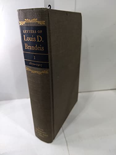 Letters of Louis D. Brandeis Volume I (1870-1907) Urban Reformer