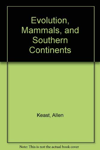 Stock image for Evolution, Mammals and Southern Continents for sale by Blue Heron Books