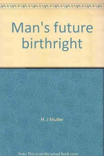 9780873951975: Title: Mans future birthright Essays on science and human