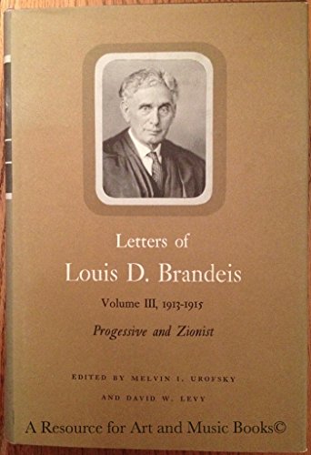 Stock image for Letters of Louis D. Brandeis, Vol. 3, 1913-1915: Progressive and Zionist for sale by Project HOME Books