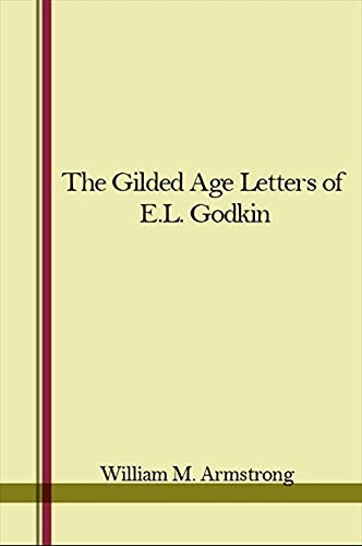 9780873952460: Gilded Age Letters of E.L. Godkin, The