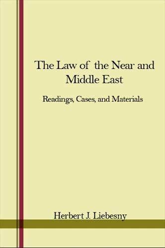 The Law of the Near and Middle East: Readings, Cases, and Materials (9780873952569) by Liebesny, Herbert J.