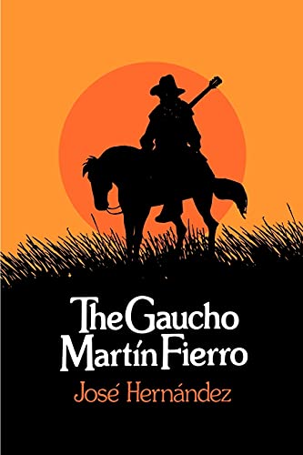 Imagen de archivo de The Gaucho Martin Fierro (UNESCO Collection of Representative Works: Latin American) a la venta por Books From California