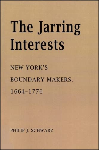 9780873953771: The Jarring Interests: New York's Boundary Makers, 1664-1776