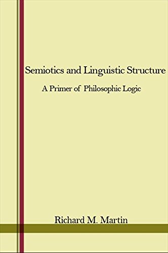 9780873953818: Semiotics and Linguistic Structure: A Primer of Philosophic Logic