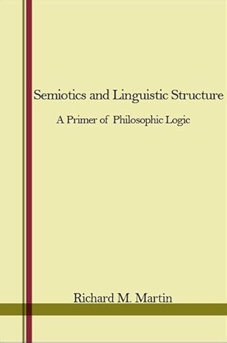 9780873953818: Semiotics and Linguistic Structure: A Primer of Philosophic Logic