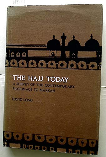 Stock image for The Hajj Today: A Survey of the Contemporary Pilgrimage to Makkah for sale by Irish Booksellers