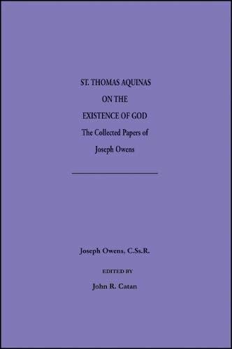 Imagen de archivo de St. Thomas Aquinas on the Existence of God: Collected Papers of Joseph Owens, C.Ss.R. a la venta por ccbooksellers
