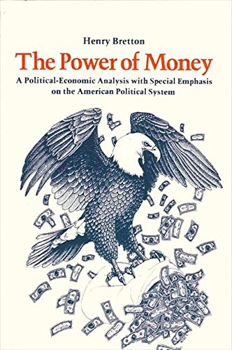 Imagen de archivo de The Power of Money A Political-Economic Analysis with Special Emphasis on the American Economic System a la venta por Willis Monie-Books, ABAA