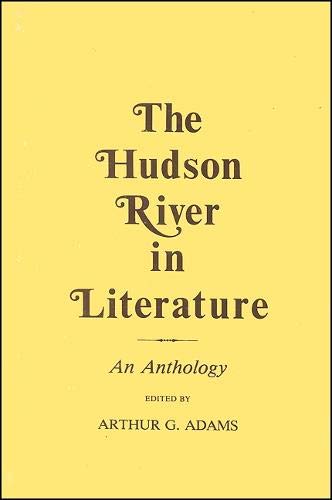 The Hudson River in Literature (9780873954457) by Adams, Arthur