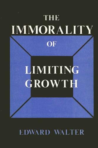 Stock image for The Immorality of Limiting Growth for sale by Better World Books