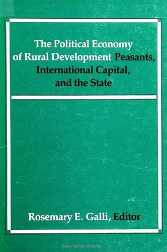 9780873954846: The Political Economy of Rural Development: Peasants, International Capital, and the State