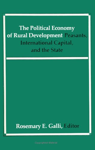 9780873954853: The Political Economy of Rural Development: Peasants, International Capital, and the State